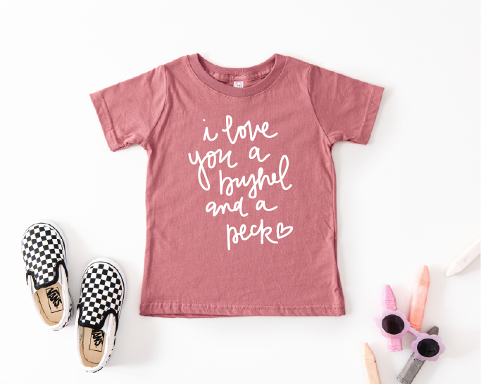 I Love You A Bushel & A Peck Toddler T-Shirt