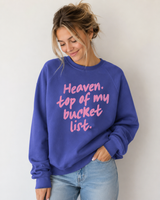 Heaven. Top Of my Bucket List Crewneck Sweatshirt