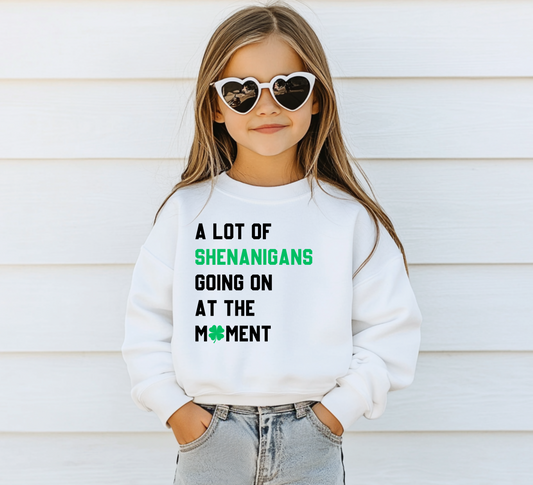 A Lot Of Shenanigans Going On At The Moment Toddler Crewneck Sweatshirt