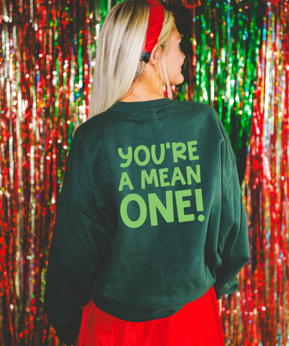You're A Mean One Crewneck Sweatshirt