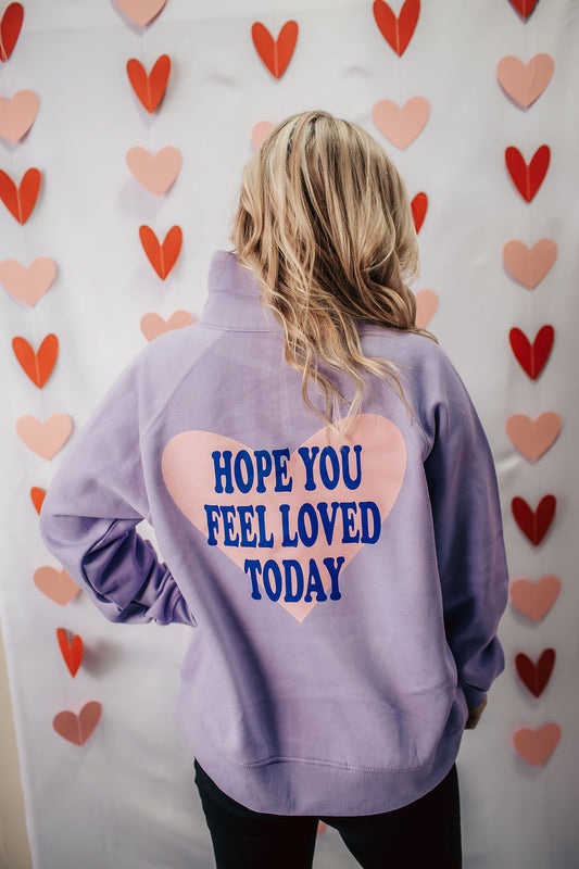 Hope You Feel Loved Ladies Boxy Half Zip Fleece