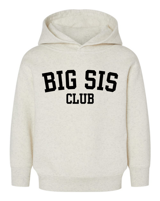 Big Sis Club Toddler Hoodie Sweatshirt