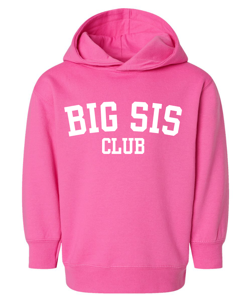 Big Sis Club Toddler Hoodie Sweatshirt