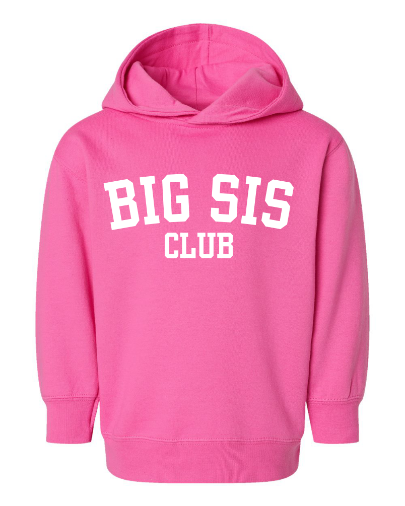 Big Sis Club Toddler Hoodie Sweatshirt