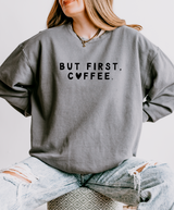 But First, Coffee Crewneck Sweatshirt