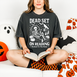 Dead Set On Reading T-Shirt