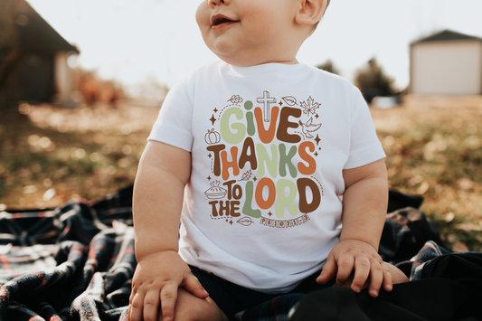 Give Thanks To The Lord Toddler T-Shirt