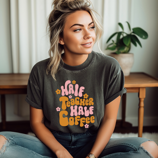 Half Teacher Half Coffee T-Shirt