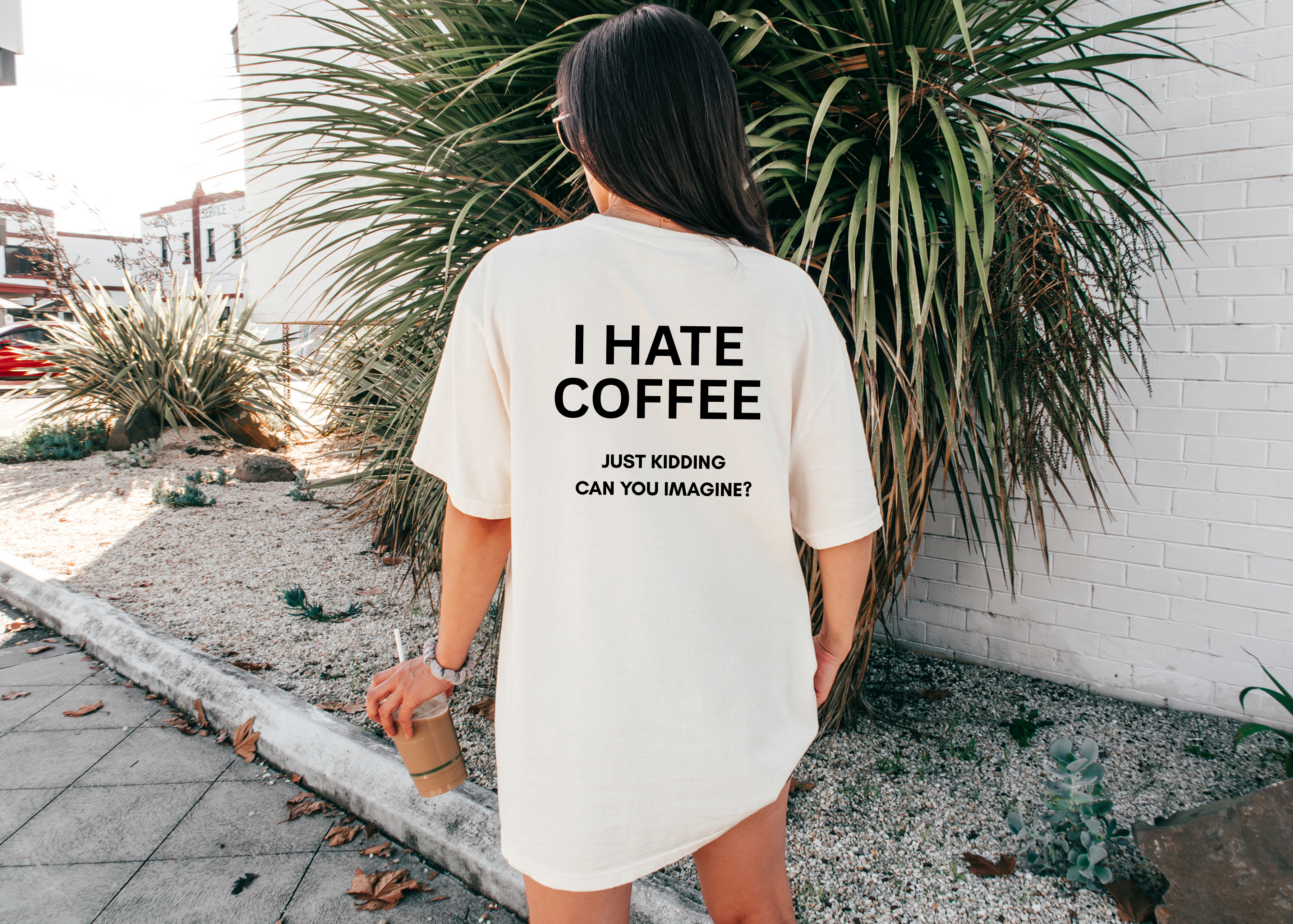 I Hate Coffee - Just Kidding Can You Imagine? T-Shirt