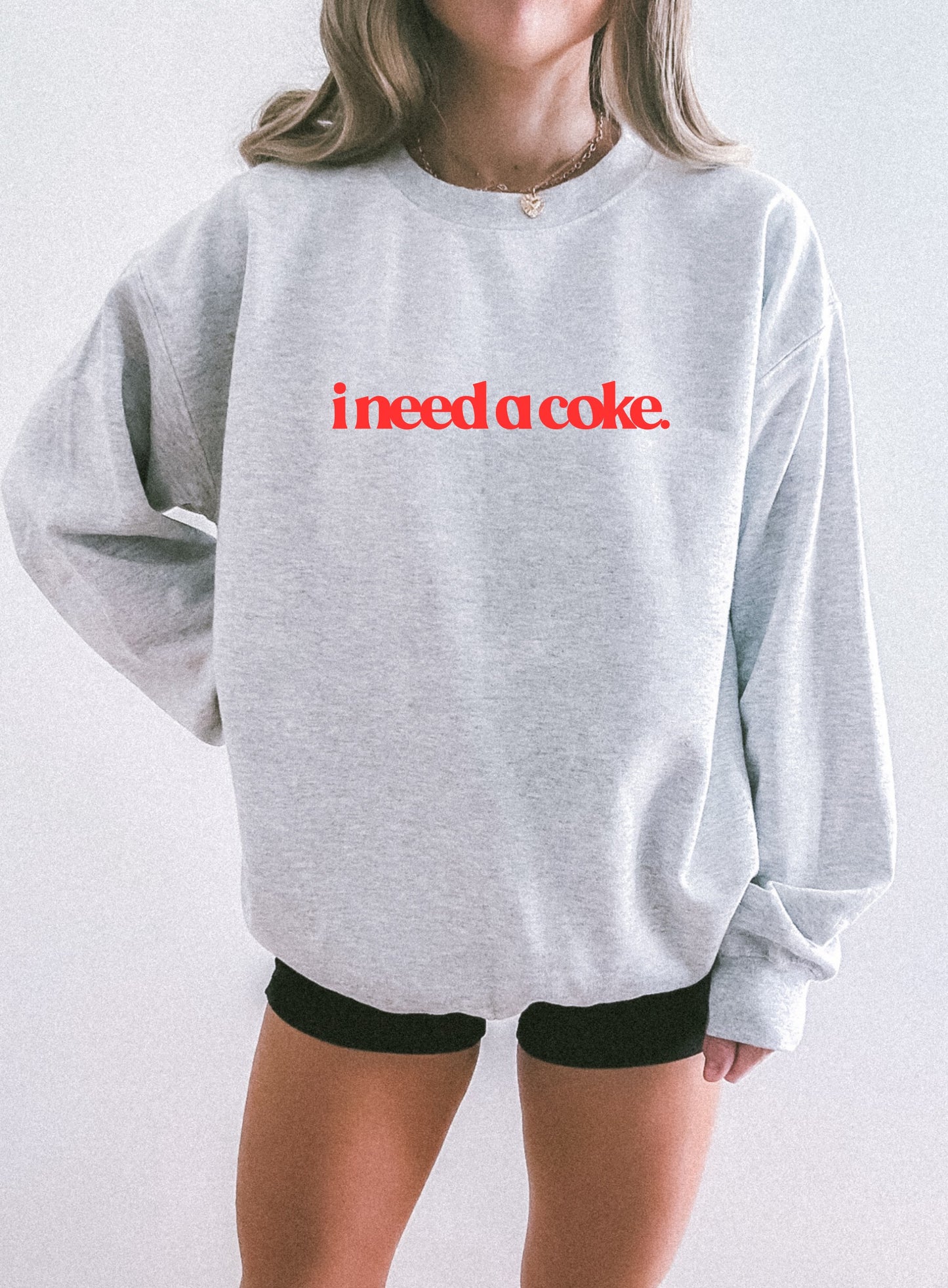 I Need A Coke Crewneck Sweatshirt
