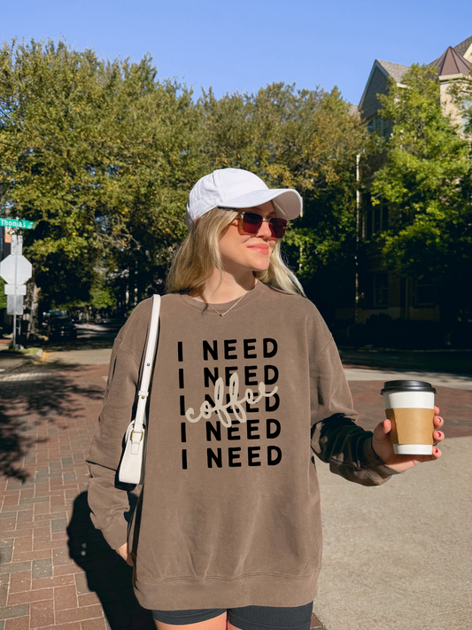 I Need Coffee Crewneck Sweatshirt