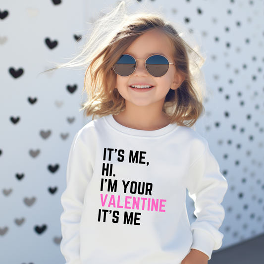 It's Me Hi I'm Your Valentine It's Me Toddler Crewneck Sweatshirt