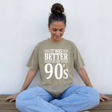 It Was Better In The 90's T-Shirt