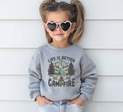 Life Is Better By The Campfire Toddler Crewneck Sweatshirt
