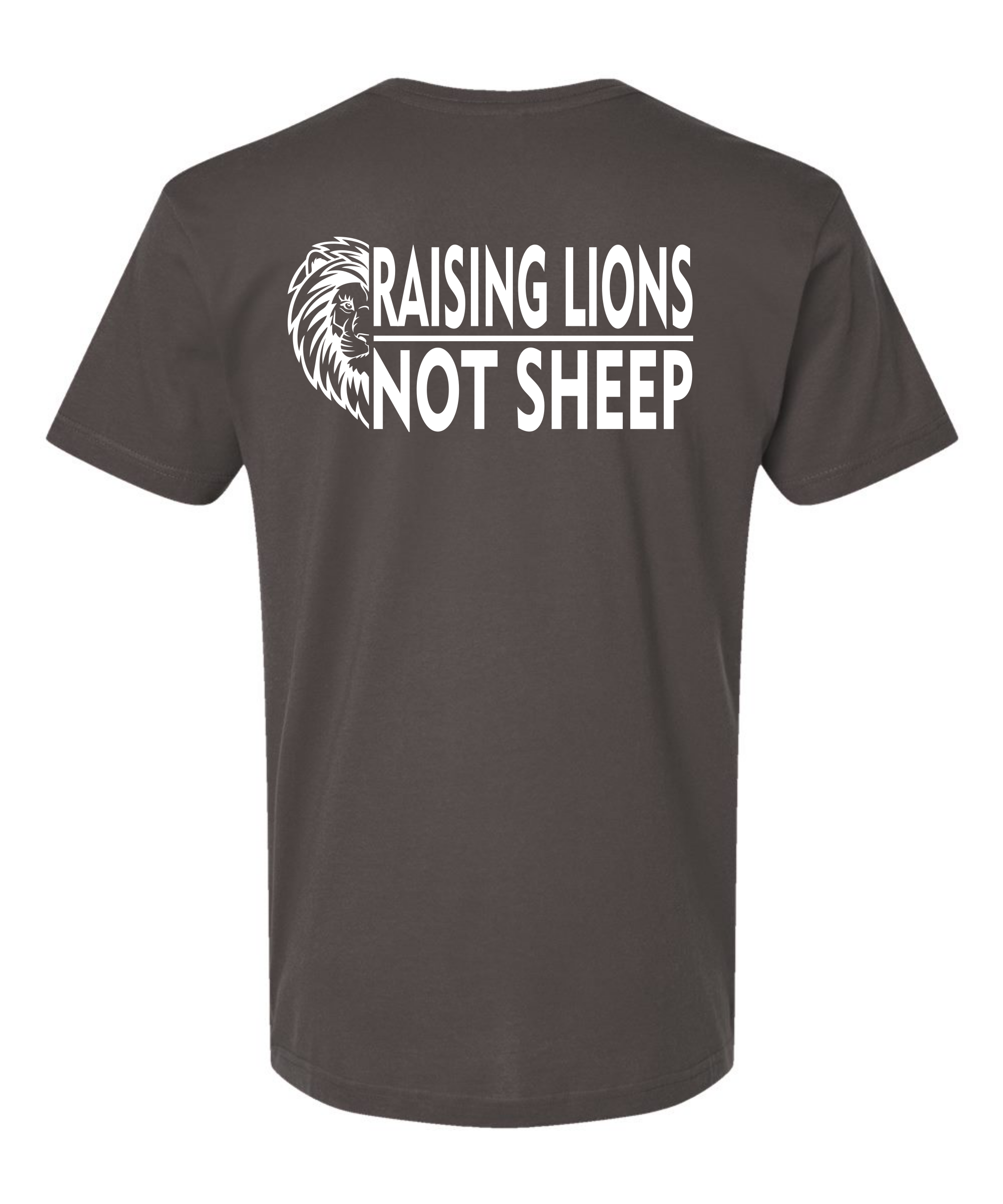 Raising Lions Not Sheep (Design on BACK)