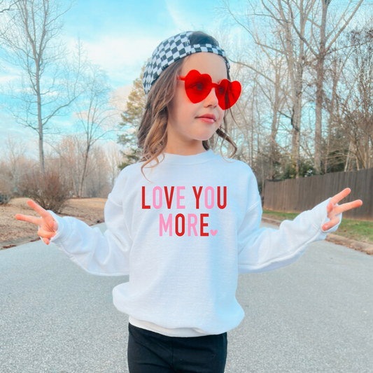 LOVE YOU MORE Toddler Crewneck Sweatshirt