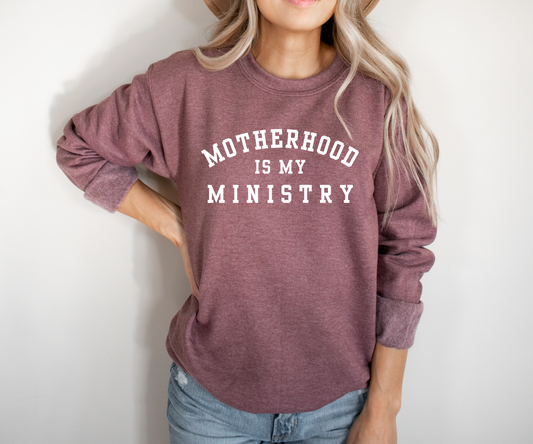 Motherhood Is My Ministry Crewneck Sweatshirt