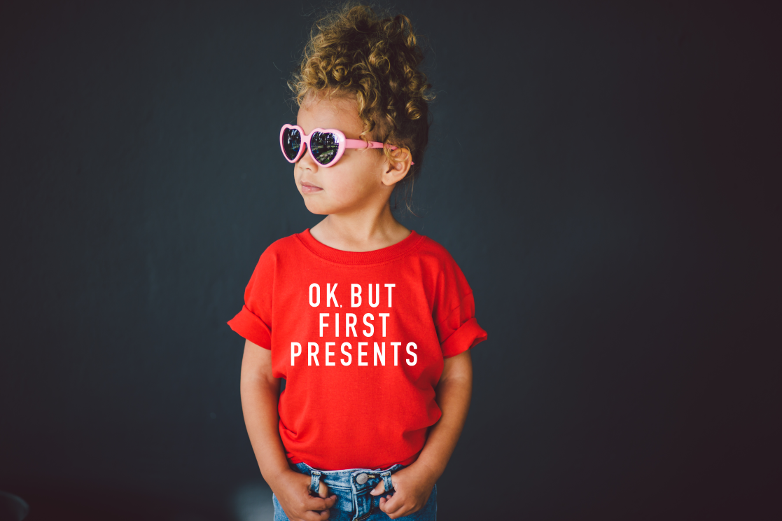 OK, But First Presents Toddler T-Shirt