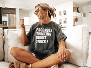 Probably Thinking About Snacks T-Shirt