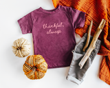Thankful, Always Todler T-Shirt