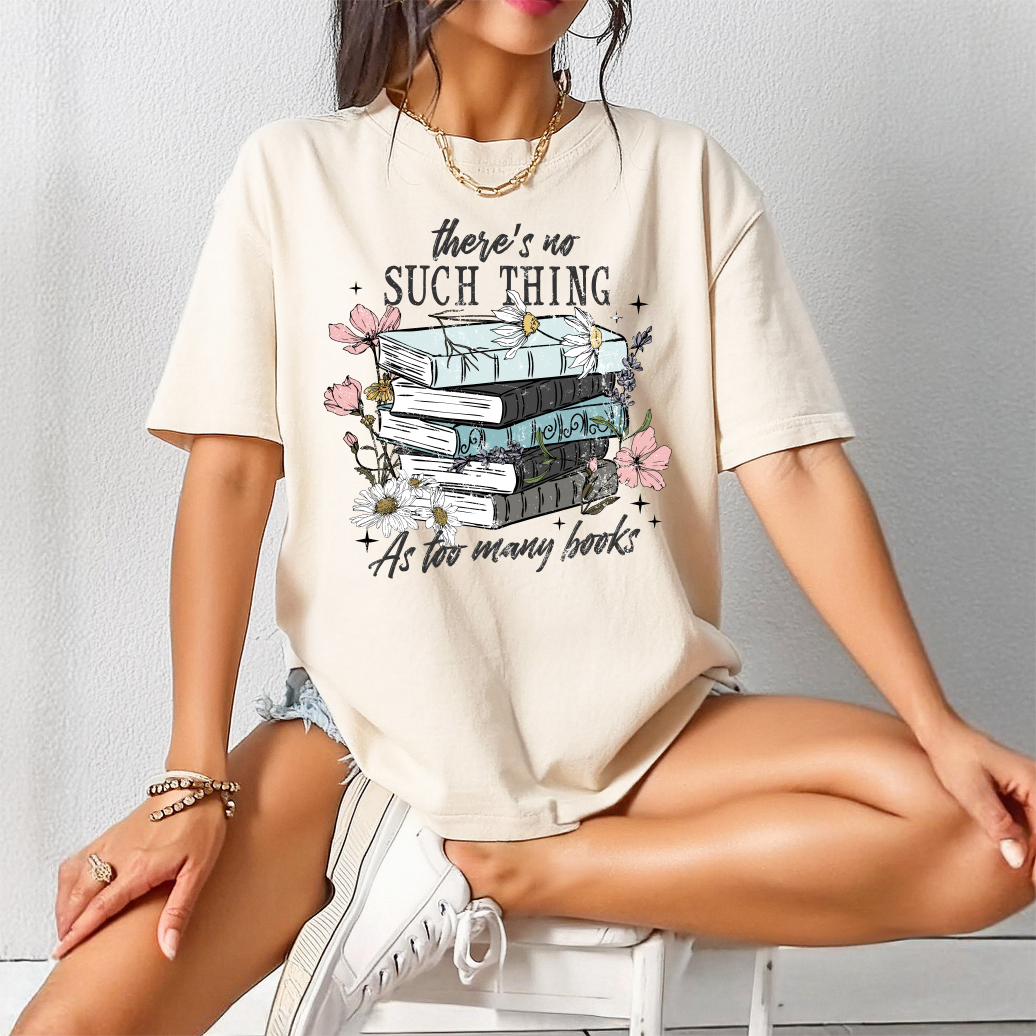 theresnosuchthingastoomanybooks..png