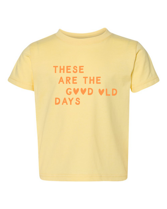 These Are The Good Old Days Heart Toddler T-Shirt