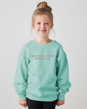 The World Needs More Love Youth Crewneck Sweatshirt