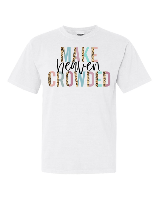 Make Heaven Crowded Short Sleeve T-Shirt